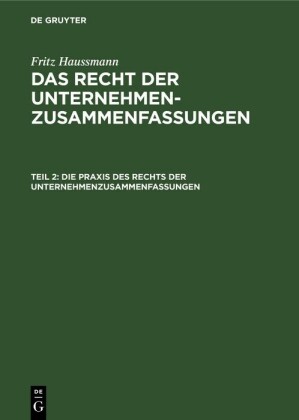 Die Praxis des Rechts der Unternehmenzusammenfassungen