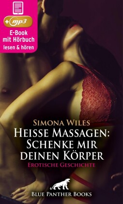 Heiße Massagen: Schenke mir deinen Körper | Erotik Audio Story | Erotisches Hörbuch