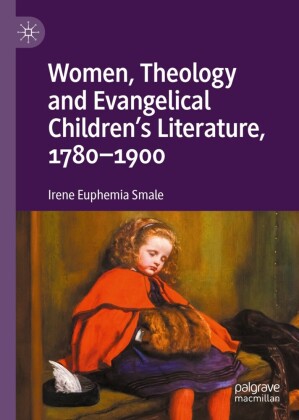 Women, Theology and Evangelical Children's Literature, 1780-1900
