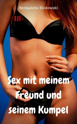 Sex mit meinem Freund und seinem Kumpel