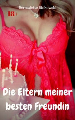 Die Eltern meiner besten Freundin