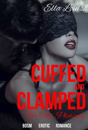 Cuffed And Clamped For His Pleasure