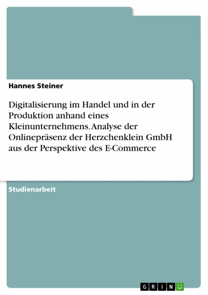 Digitalisierung im Handel und in der Produktion anhand eines Kleinunternehmens. Analyse der Onlinepräsenz der Herzchenklein GmbH aus der Perspektive des E-Commerce main product photo