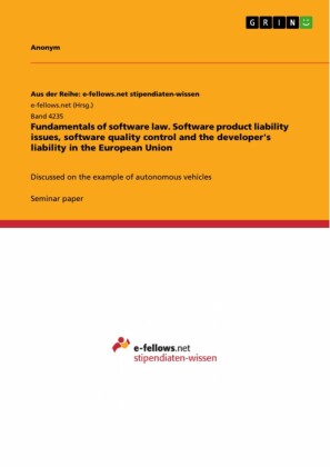 Fundamentals of software law. Software product liability issues, software quality control and the developer's liability in the European Union