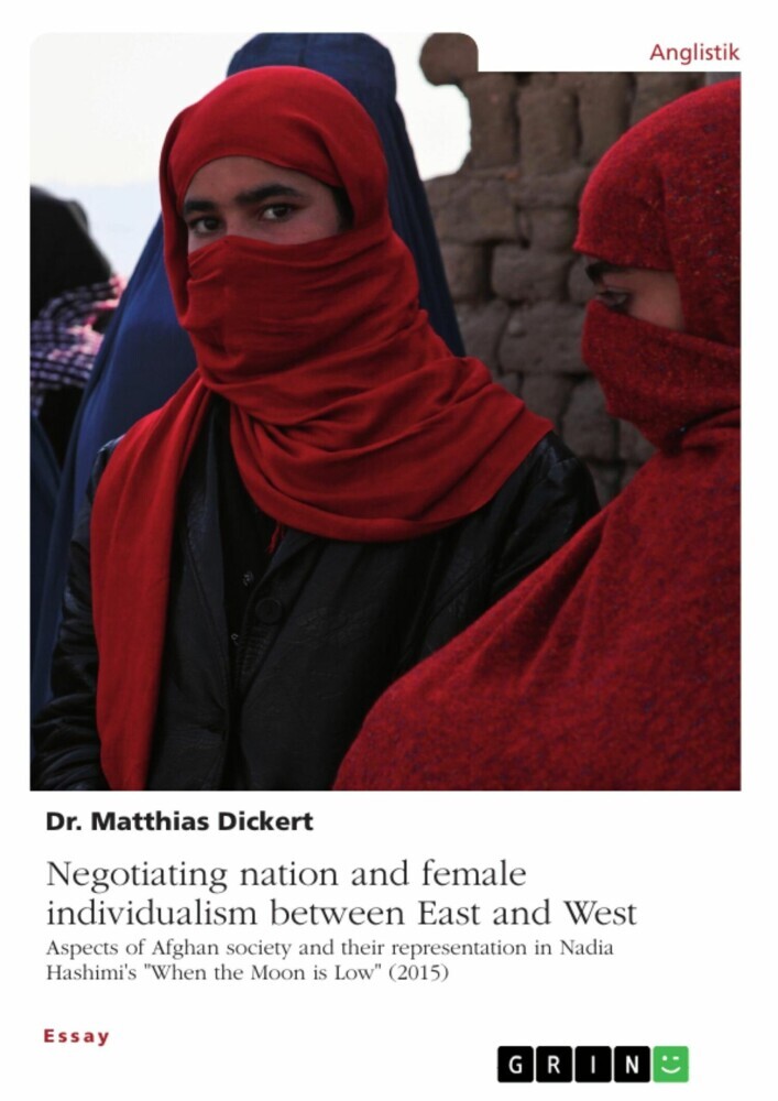 Negotiating nation and female individualism between East and West. Aspects of Afghan society and their representation in Nadia Hashimi's 'When the Moon is Low' (2015) main product photo