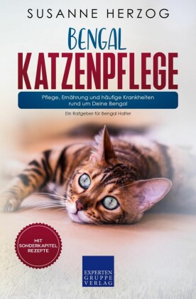 Bengal Katzenpflege - Pflege, Ernährung und häufige Krankheiten rund um Deine Bengal
