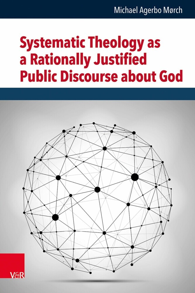 Systematic Theology as a Rationally Justified Public Discourse about God main product photo