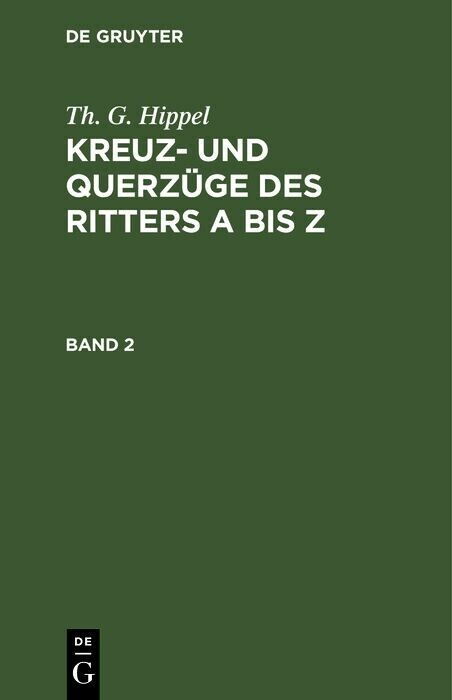 Th. G. Hippel: Kreuz- und Querzüge des Ritters A bis Z. Band 2 main product photo