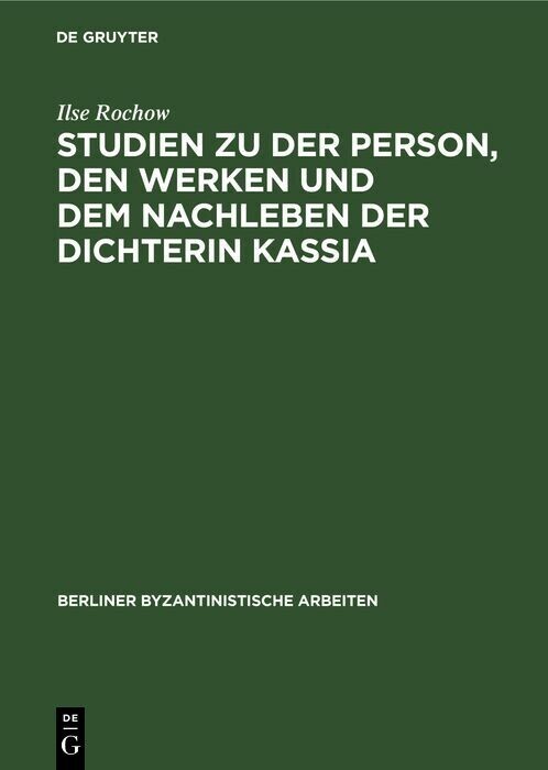 Studien zu der Person, den Werken und dem Nachleben der Dichterin Kassia main product photo