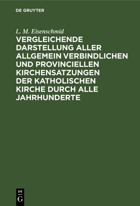 Vergleichende Darstellung aller allgemein verbindlichen und provinciellen Kirchensatzungen der katholischen Kirche durch alle Jahrhunderte main product photo
