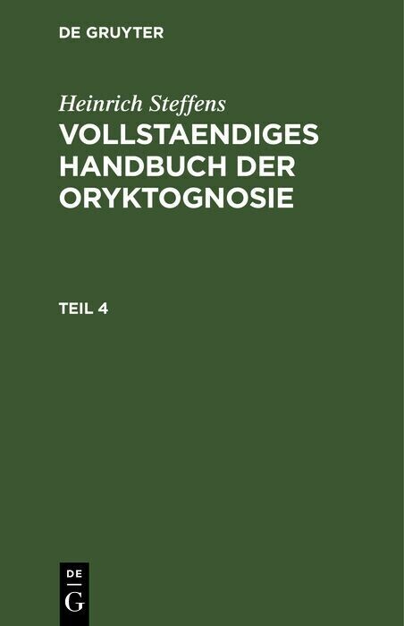 Heinrich Steffens: Vollstaendiges Handbuch der Oryktognosie. Teil 4 main product photo