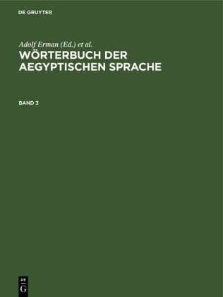 Wörterbuch der aegyptischen Sprache. Band 3
