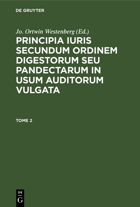 Principia iuris secundum ordinem digestorum seu pandectarum in usum auditorum vulgata. Tome 2 main product photo