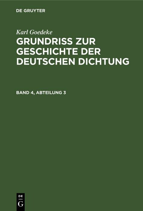 Karl Goedeke: Grundriss zur Geschichte der deutschen Dichtung. Band 4, Abteilung 3 main product photo