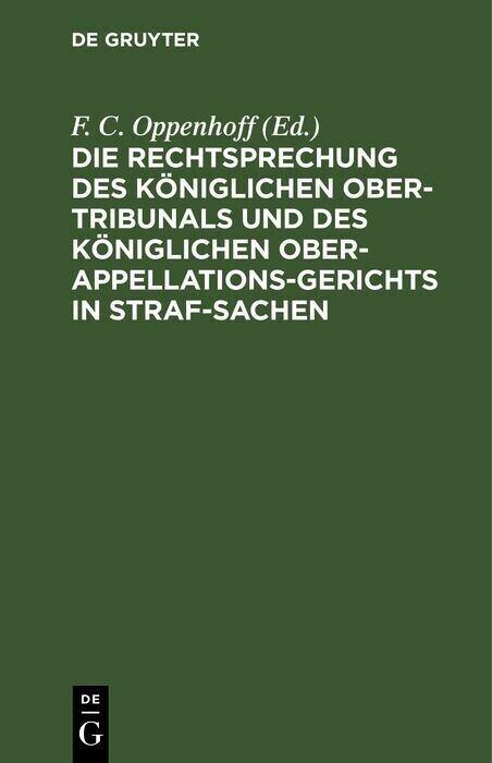Die Rechtsprechung des Königlichen Ober-Tribunals und des Königlichen Ober-Appellations-Gerichts in Straf-Sachen. Band 9 main product photo