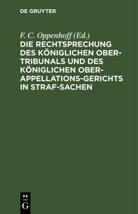 Die Rechtsprechung des Königlichen Ober-Tribunals und des Königlichen Ober-Appellations-Gerichts in Straf-Sachen. Band 9