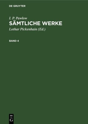 I. P. Pawlow: Sämtliche Werke. Band 4