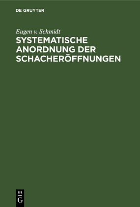 Systematische Anordnung der Schacheröffnungen