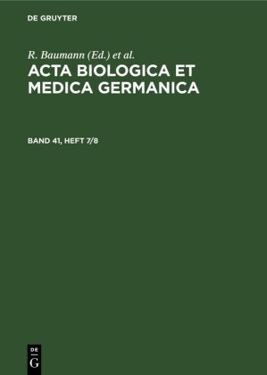 Acta Biologica et Medica Germanica. Band 41, Heft 7/8
