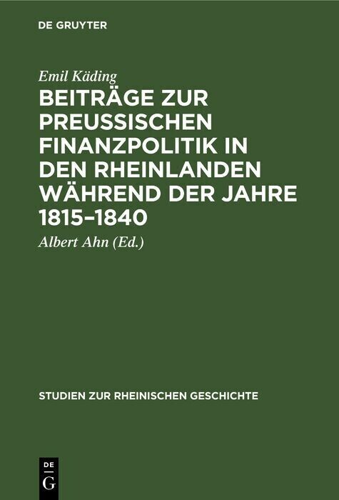 Beiträge zur preussischen Finanzpolitik in den Rheinlanden während der Jahre 1815-1840 main product photo