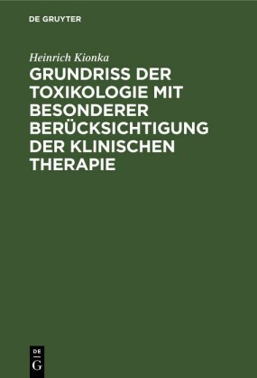 Grundriss der Toxikologie mit besonderer Berücksichtigung der klinischen Therapie