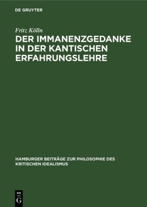 Der Immanenzgedanke in der Kantischen Erfahrungslehre