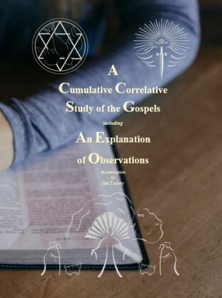 A Cumulative Correlative Study of the Gospels