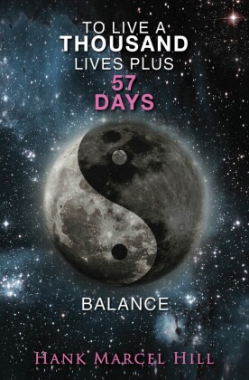 To Live a Thousand Lives Plus 57 Days