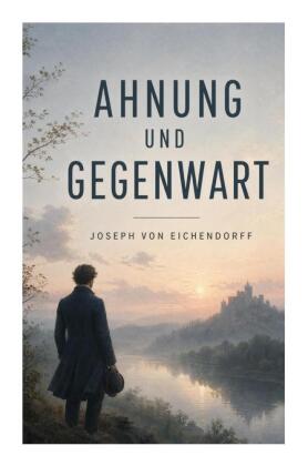 Ahnung und Gegenwart