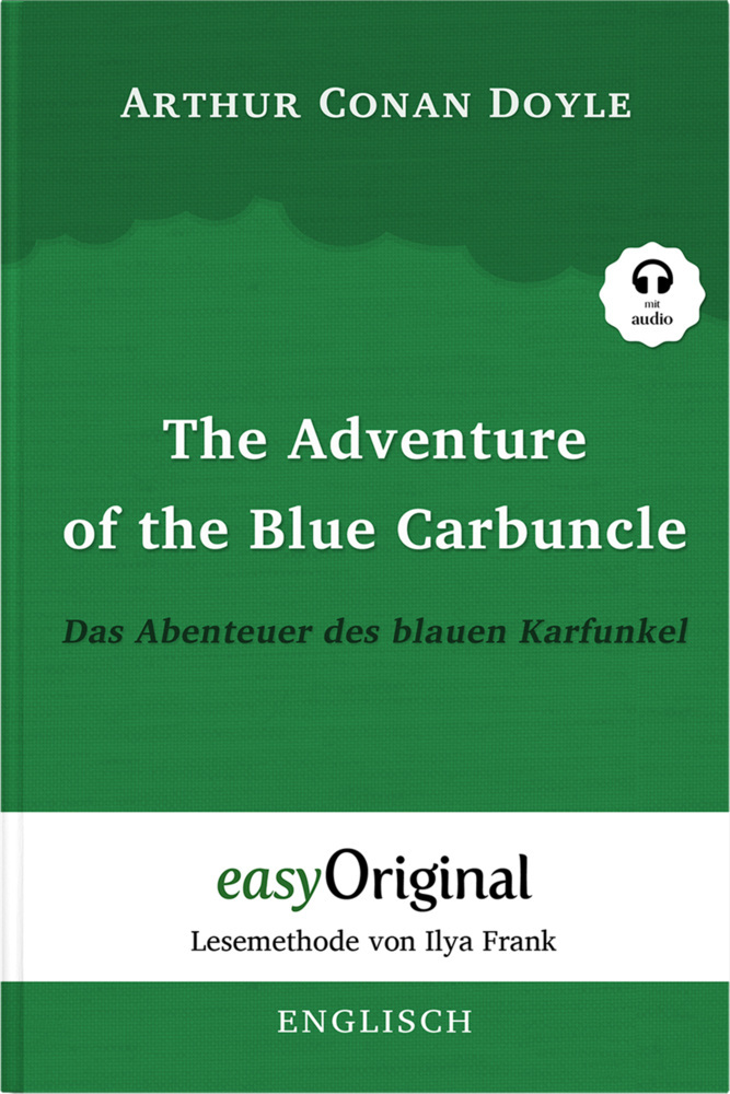 The Adventure of the Blue Carbuncle / Das Abenteuer des blauen Karfunkel (Sherlock Holmes Collection) - Lesemethode von Ilya Frank - Zweisprachige Ausgabe Englisch-Deutsch (mit kostenlosem Audio-Download-Link) main product photo