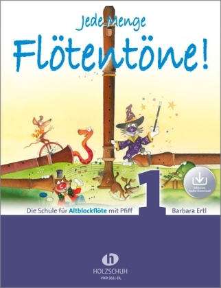 Jede Menge Flötentöne! Die Schule für Altblockflöte mit Pfiff (mit Audio-Download). Bd.1