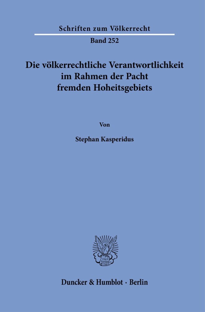Die völkerrechtliche Verantwortlichkeit im Rahmen der Pacht fremden Hoheitsgebiets. main product photo