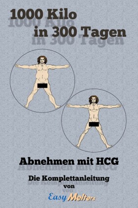 1000 Kilo in 300 Tagen: Abnehmen mit HCG