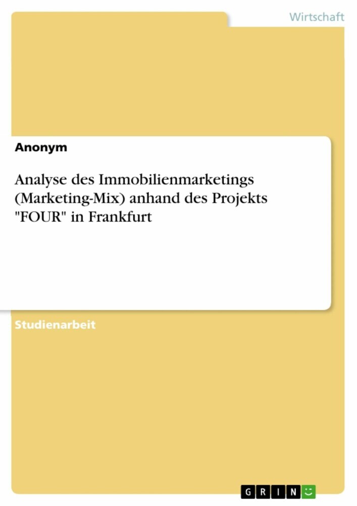 Analyse des Immobilienmarketings (Marketing-Mix) anhand des Projekts 'FOUR' in Frankfurt main product photo