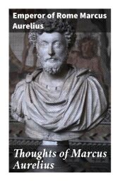 Thoughts of Marcus Aurelius