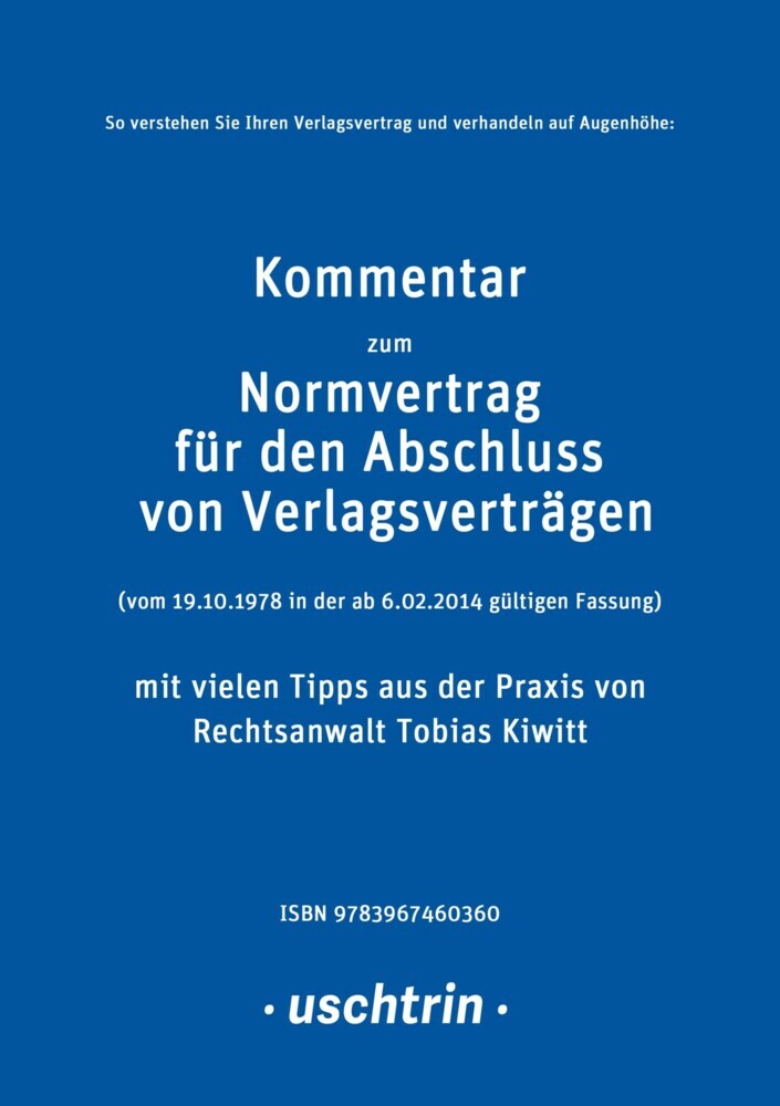 Kommentar zum Normvertrag für den Abschluss von Verlagsverträgen mit vielen Tipps aus der Praxis für Autorinnen und Autoren main product photo