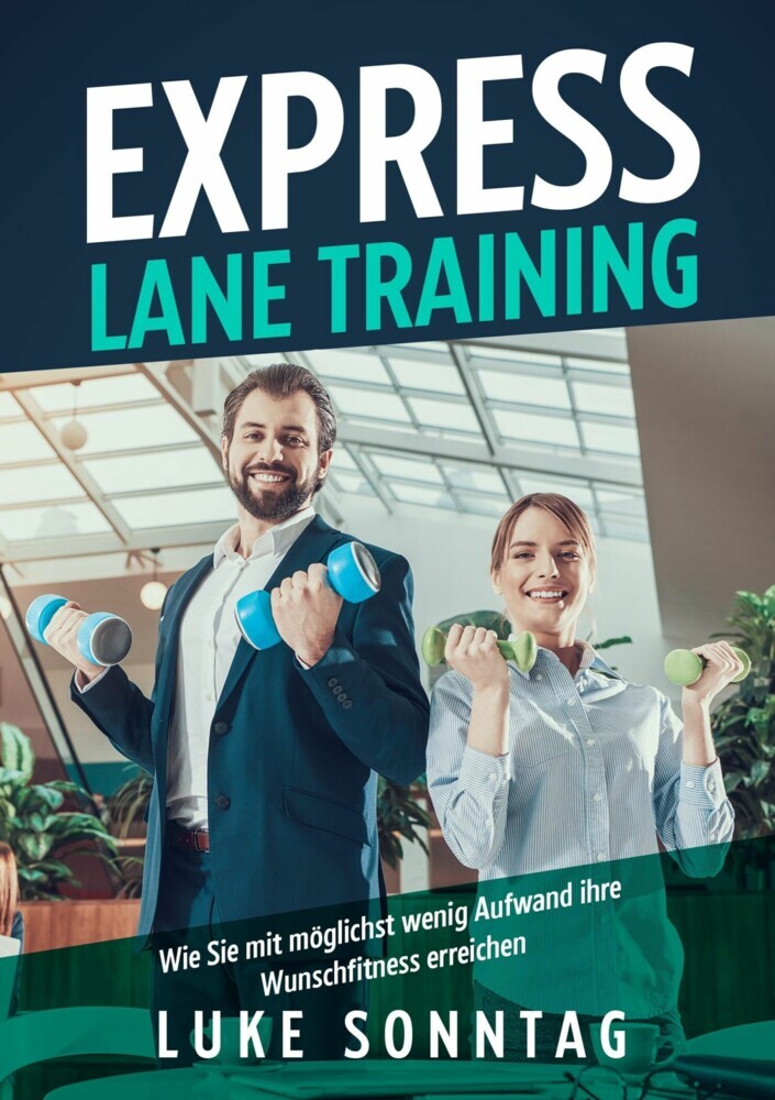 Express Lane Training - Wie Sie mit möglichst wenig Aufwand ihre Wunschfitness erreichen main product photo