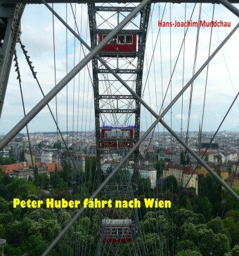 Peter Huber fährt nach Wien