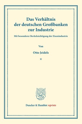 Das Verhältnis der deutschen Großbanken zur Industrie
