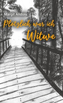 Plötzlich war ich Witwe