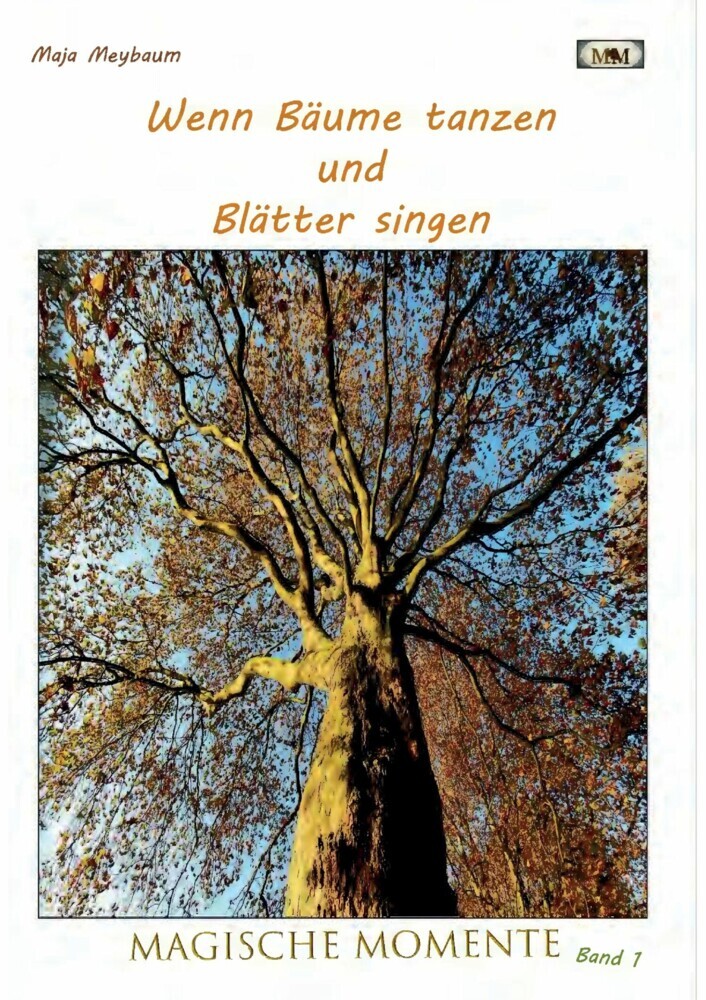 Wenn Bäume tanzen und Blätter singen - Fotos & Gedichte - leichte Lyrik und tolle Fotos - etwas zum Entspannen bei einer Tasse Kaffee main product photo