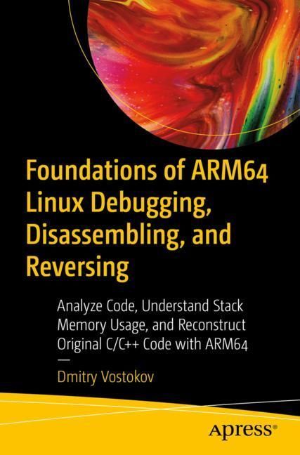 Foundations of ARM64 Linux Debugging, Disassembling, and Reversing main product photo
