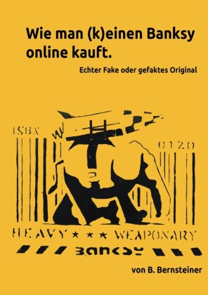 Wie man (k)einen Banksy online kauft - Ratgeber zur Beurteilung von frei gehandelten Banksy Objekten