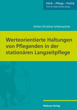 Werteorientierte Haltungen von Pflegenden in der stationären Langzeitpflege
