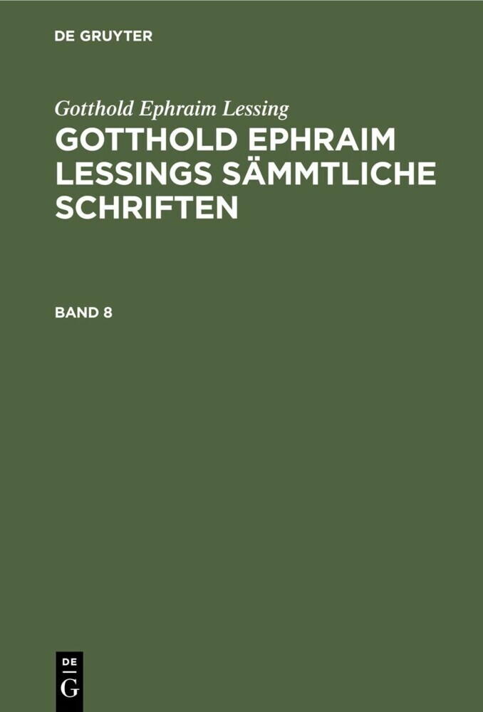Gotthold Ephraim Lessing: Gotthold Ephraim Lessings Sämmtliche Schriften. Band 8 main product photo