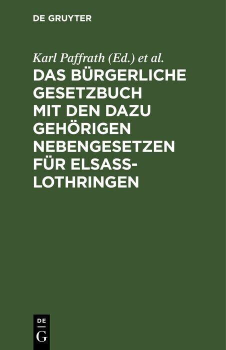Das Bürgerliche Gesetzbuch mit den dazu gehörigen Nebengesetzen für Elsaß-Lothringen main product photo