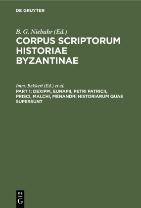 Dexippi, Eunapii, Petri Patricii, Prisci, Malchi, Menandri Historiarum quae supersunt