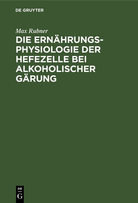 Die Ernährungsphysiologie der Hefezelle bei alkoholischer Gärung main product photo