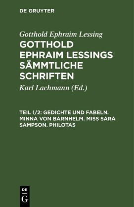Gedichte und Fabeln. Minna von Barnhelm. Miß Sara Sampson. Philotas