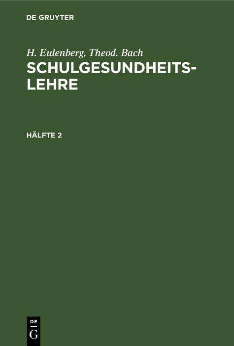 H. Eulenberg; Theod. Bach: Schulgesundheitslehre. Hälfte 2 main product photo